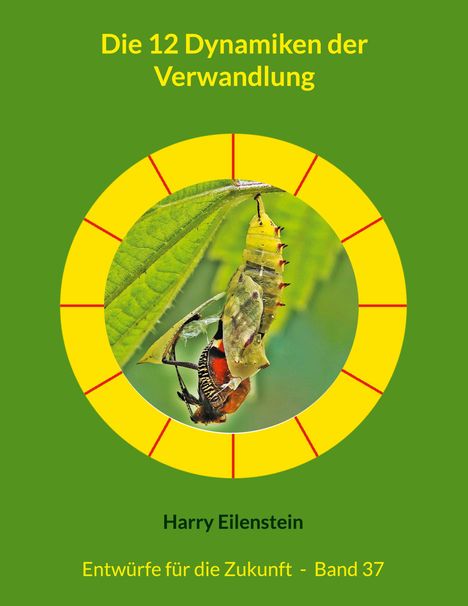 Harry Eilenstein: Die 12 Dynamiken der Verwandlung, Buch
