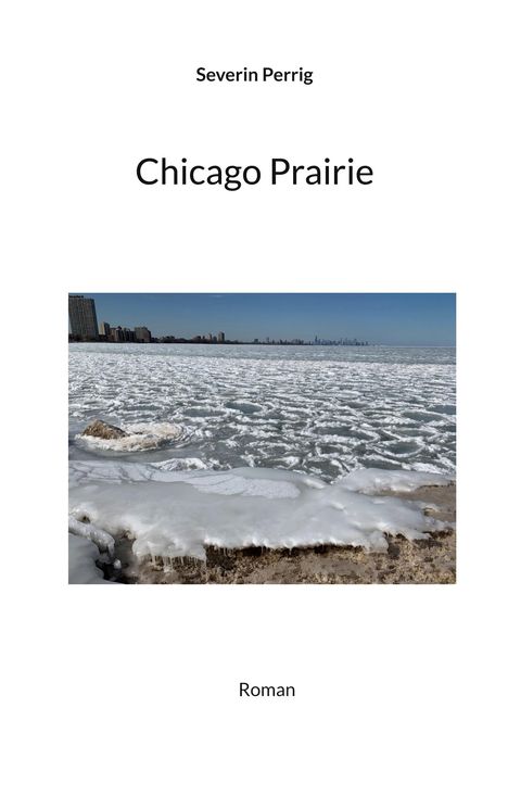 Severin Perrig: Chicago Prairie, Buch