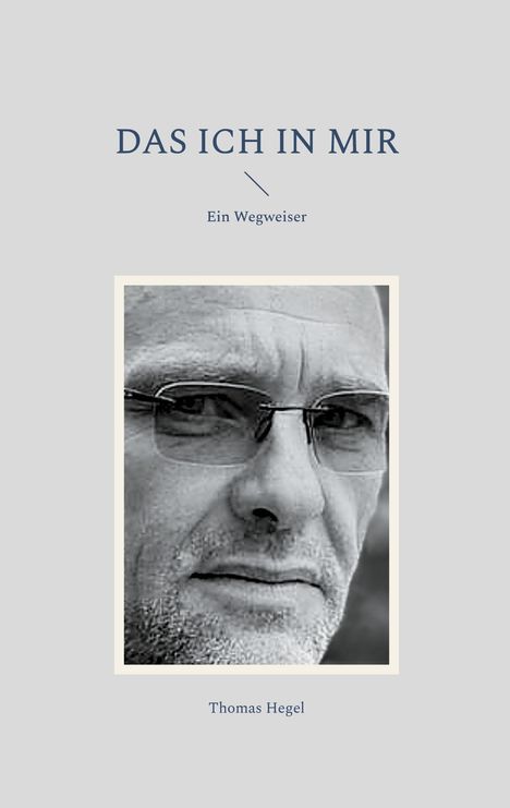Thomas Hegel: Das ich in mir, Buch