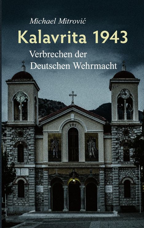 Michael Mitrovic: Kalavrita 1943, Buch