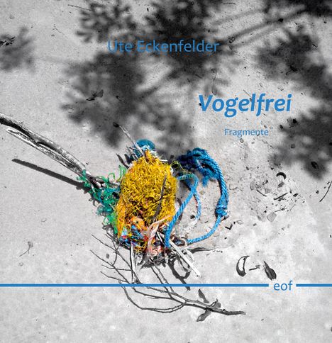 Ute Eckenfelder: Vogelfrei, Buch