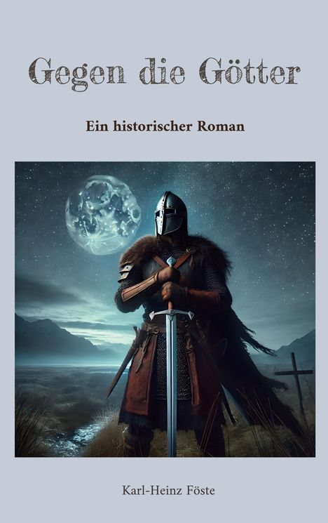 Karl-Heinz Föste: Gegen die Götter, Buch