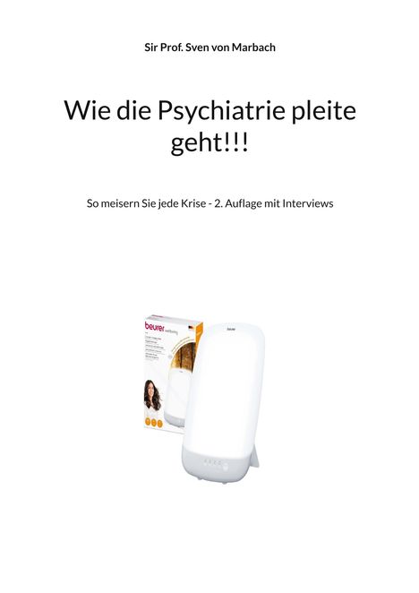 Sven von Marbach: Wie die Psychiatrie pleite geht!!!, Buch