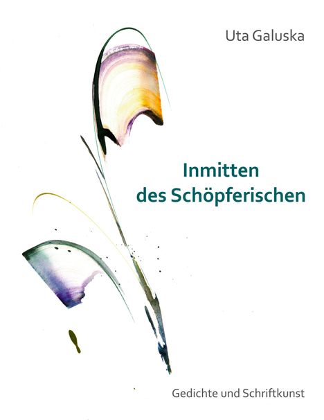 Uta Galuska: Inmitten des Schöpferischen, Buch