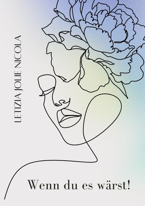 Letizia Jolie Nicola: Wenn du es wärst!, Buch