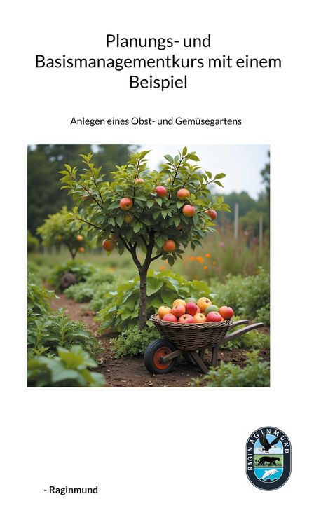 Raginmund: Planungs- und Basismanagementkurs mit einem Beispiel, Buch