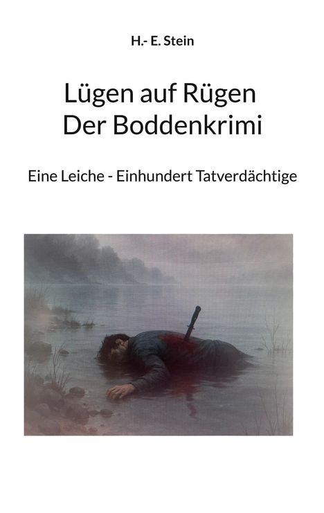 H. - E. Stein: Lügen auf Rügen Der Boddenkrimi, Buch