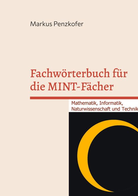 Markus Penzkofer: Fachwörterbuch für die MINT-Fächer, Buch