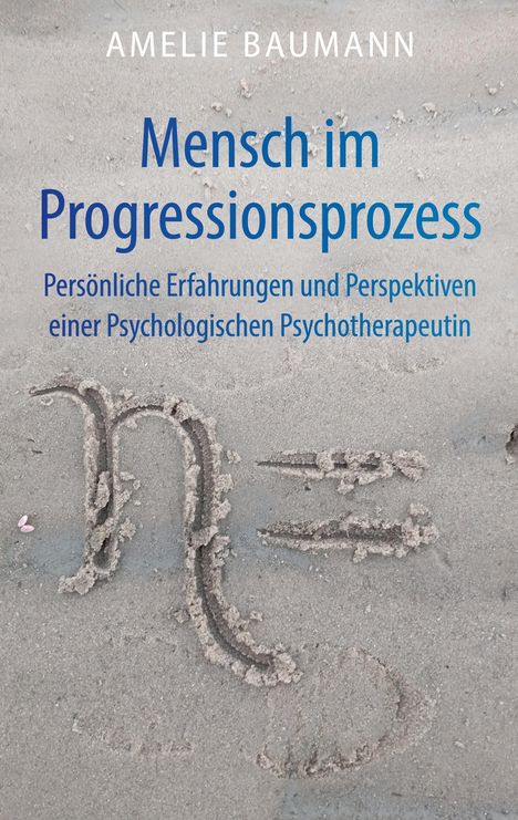 Amelie Baumann: Mensch im Progressionsprozess, Buch