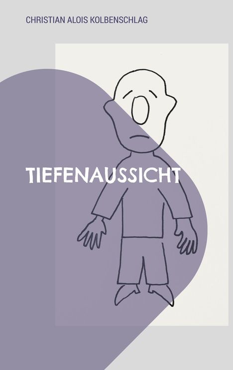 Christian Alois Kolbenschlag: Tiefenaussicht, Buch