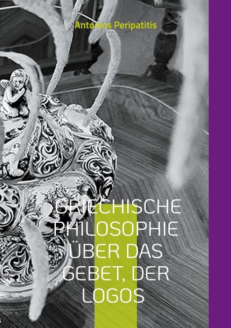 Antonios Peripatitis: Griechische Philosophie Über das Gebet, der Logos, Buch