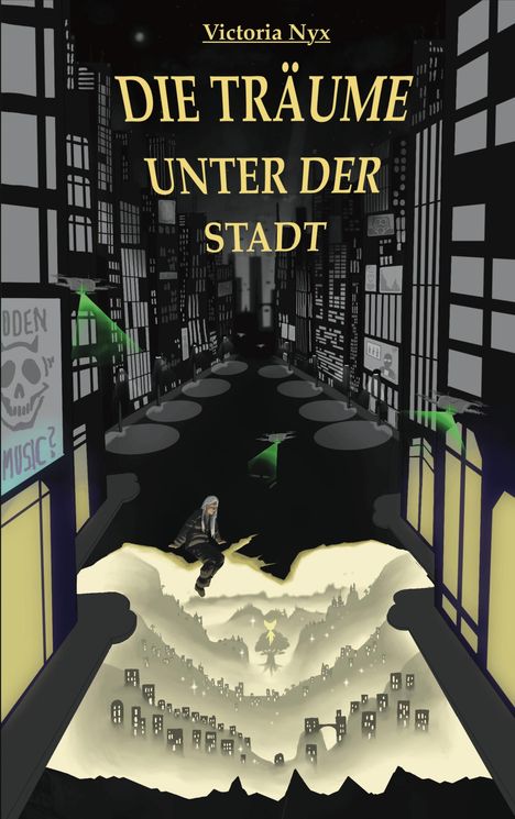 Text: "Victoria Nyx", "DIE TRÄUME UNTER DER STADT". Illustration: Dunkle Stadt, schwebende Figur über leuchtender Unterwelt.