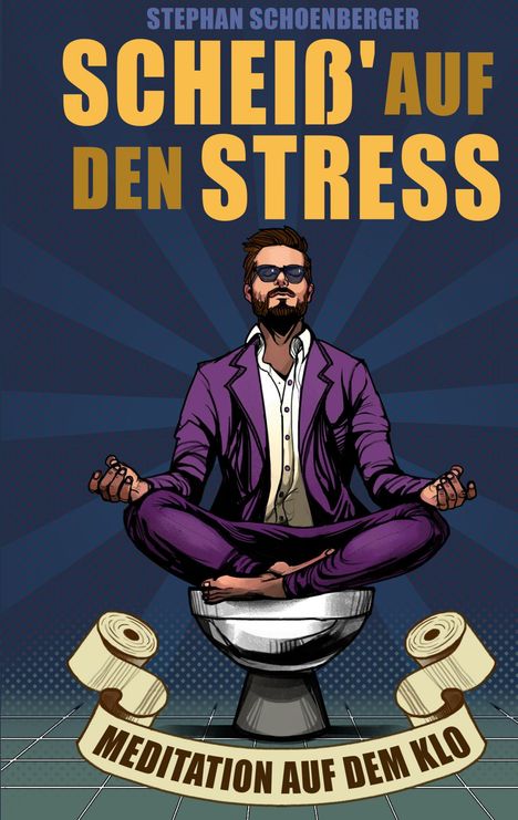Stephan Schoenberger: Scheiß' auf den Stress, Buch