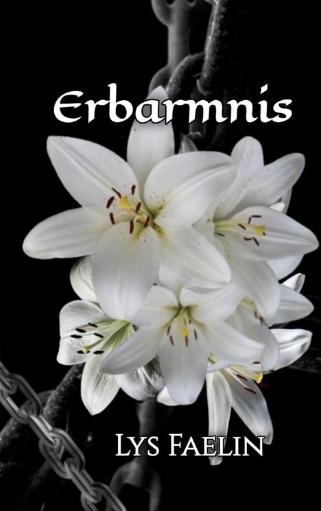 Lys Faelin: Erbarmnis, Buch