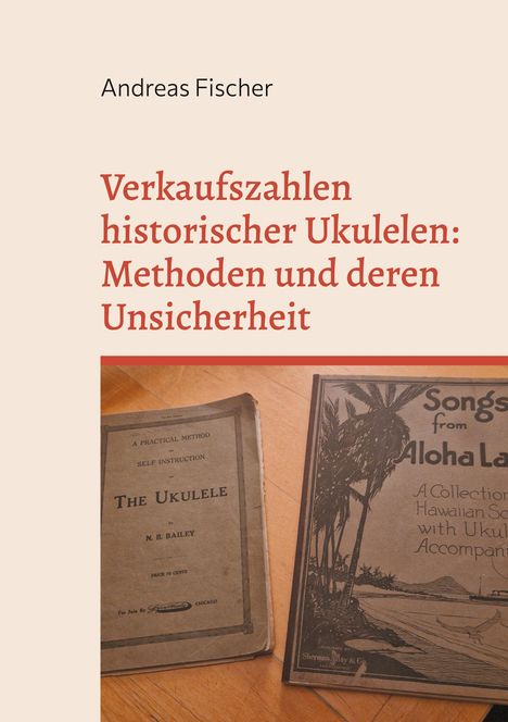 Andreas Fischer; Verkaufszahlen historischer Ukulelen: Methoden und deren Unsicherheit. Zwei alte Musikbücher sind abgebildet.