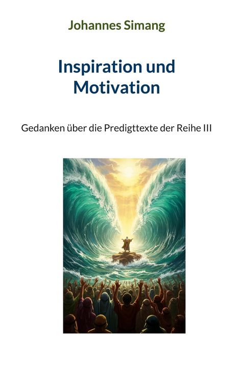 "Inspiration und Motivation" von Johannes Simang. Eine Illustration zeigt das Teilen des Meeres durch eine Figur.