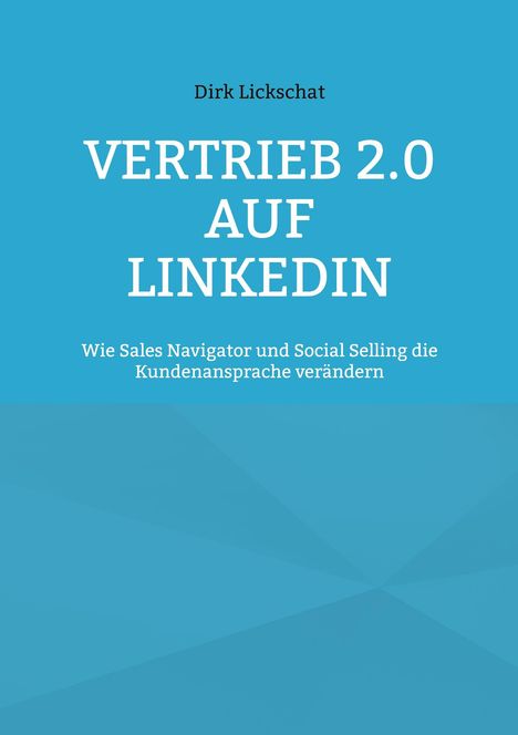 Dirk Lickschat: Vertrieb 2.0 auf LinkedIn, Buch