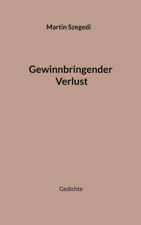 Martin Szegedi: Gewinnbringender Verlust, Buch