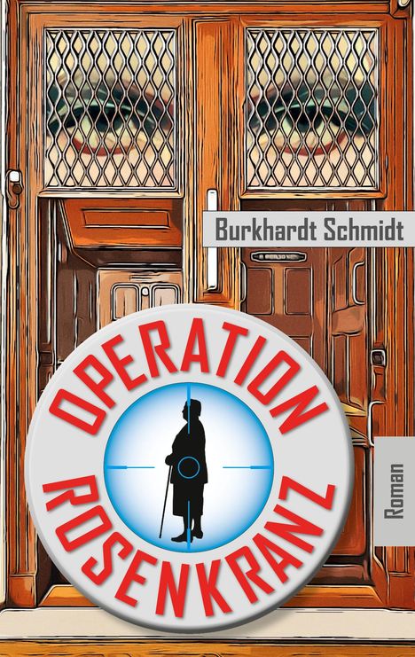 Burkhardt Schmidt: Operation Rosenkranz, Buch