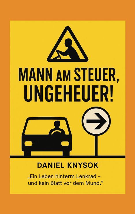 Daniel Knysok: Mann am Steuer, Ungeheuer!, Buch