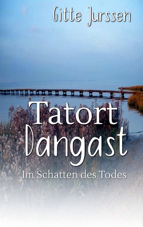 Gitte Jurssen: Tatort Dangast, Buch