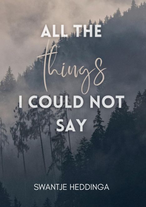 Swantje Heddinga: All The Things I Could Not Say, Buch