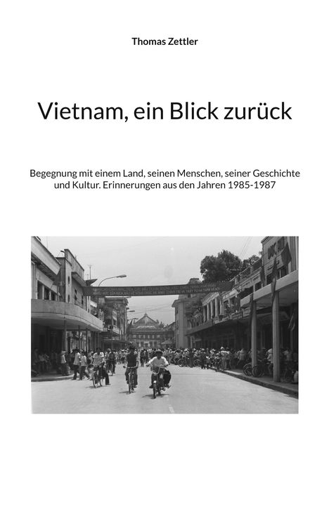 Thomas Zettler: Vietnam, ein Blick zurück, Buch