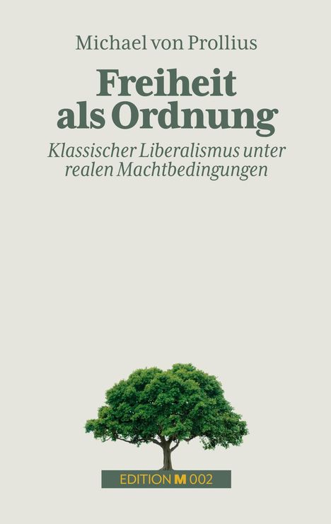 Text: "Freiheit als Ordnung: Klassischer Liberalismus unter realen Machtbedingungen" von Michael von Prollius. Baumillustration.