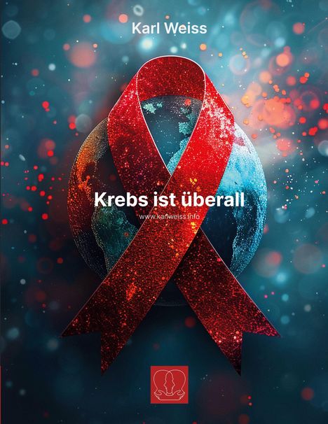 Karl Weiss: Krebs ist überall, Buch