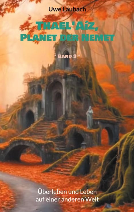 Uwe Laubach: Thael'Aíz, Planet der Nemet * Band 3 *, Buch