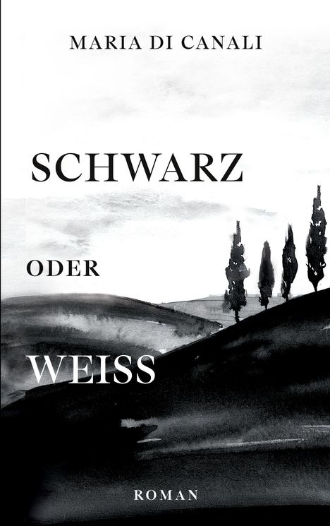 Maria Di Canali: Schwarz oder Weiß, Buch