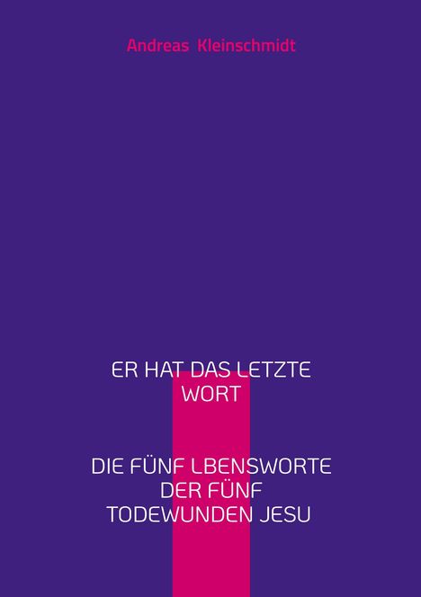 Andreas Kleinschmidt: Er hat das letzte Wort, Buch