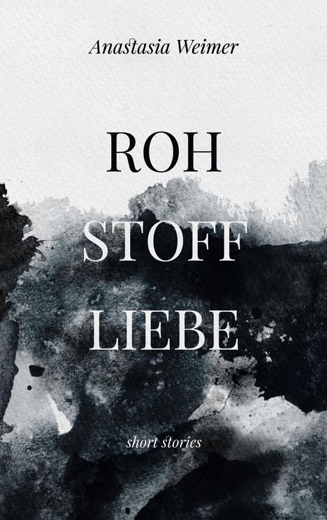 Anastasia Weimer: Rohstoffliebe, Buch