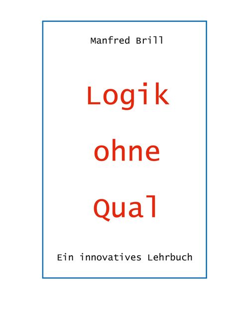 Manfred Brill: Logik ohne Qual, Buch