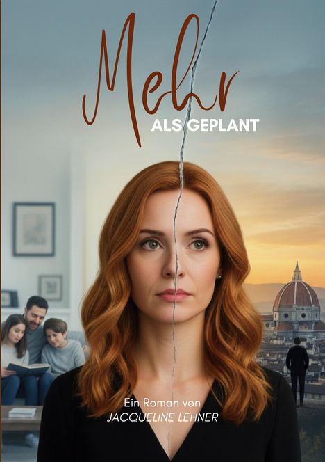 "Mehr als geplant", Ein Roman von Jacqueline Lehner. Eine Frau im Vordergrund, links eine Familie, rechts eine Stadtansicht.