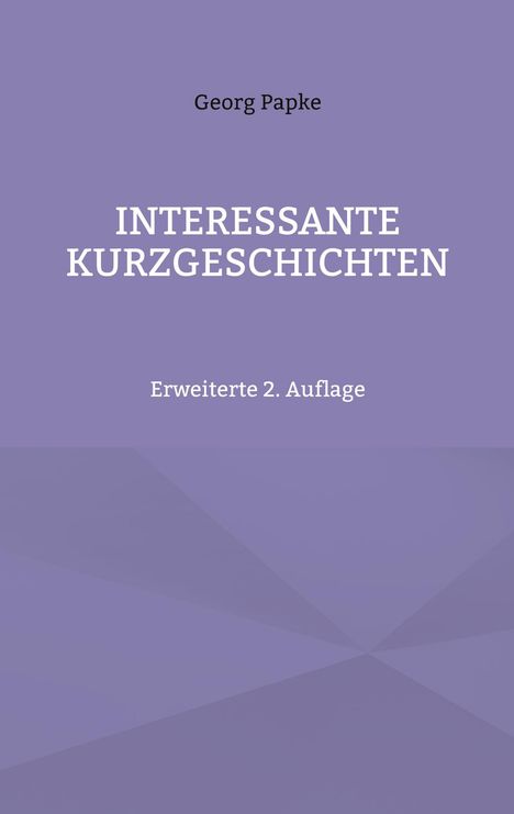 Georg Papke: Interessante Kurzgeschichten, Buch