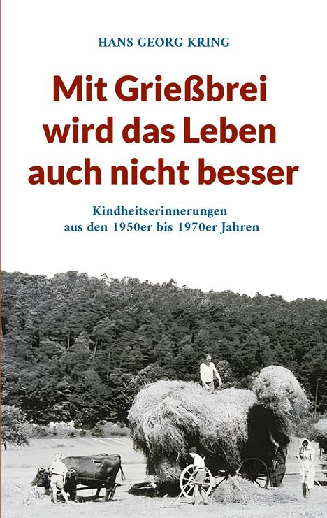 Hans Georg Kring: Mit Grießbrei wird das Leben auch nicht besser, Buch