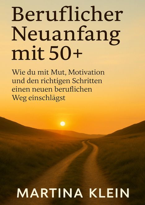 Martina Klein: Beruflicher Neuanfang mit 50+ (bebildert), Buch