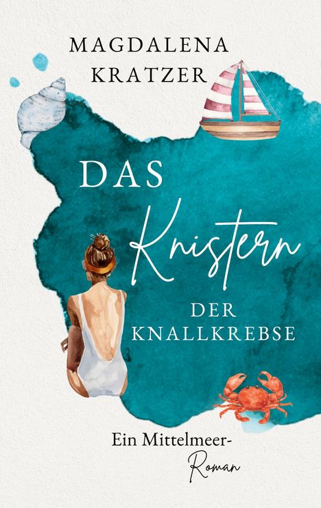 Magdalena Kratzer: Das Knistern der Knallkrebse, Buch