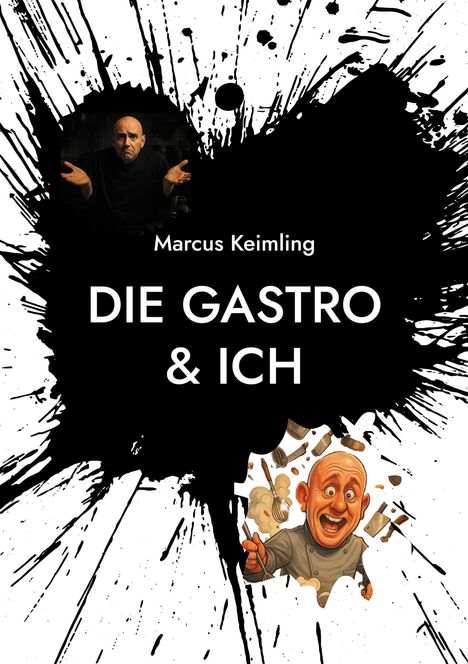 Marcus Keimling: Die Gastro & ich, Buch