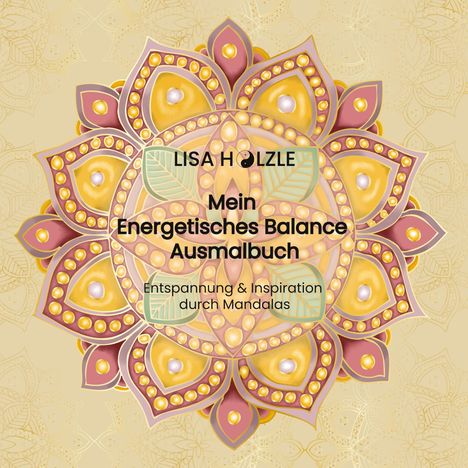 Lisa Hölzle: Mein Energetisches Balance Ausmalbuch, Buch
