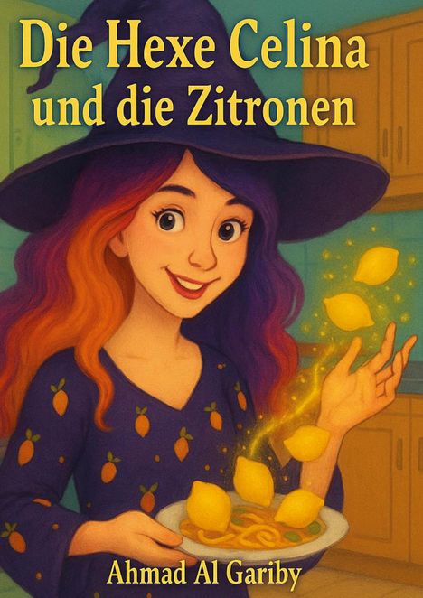 Ahmad Al Gariby: Die hexe Celina und die Zitronen, Buch