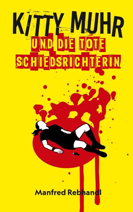 Manfred Rebhandl: Kitty Muhr und die tote Schiedsrichterin, Buch