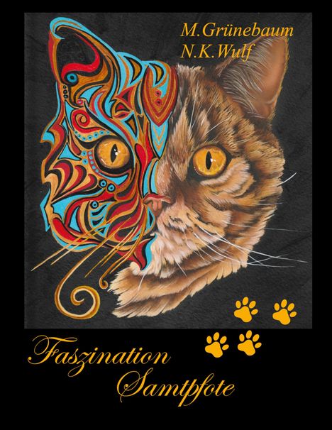 M. Grünebaum, N. K. Wulf, Faszination Samtpfote. Illustration einer Katze, halb realistisch, halb abstrakt mit bunten Mustern.
