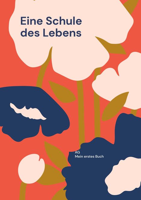Ag Mein erstes Buch: Eine Schule des Lebens, Buch