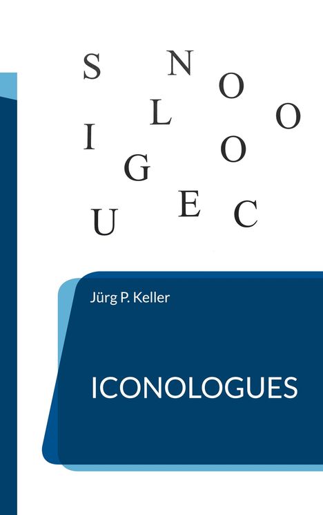 Jürg P. Keller: Iconologues, Buch