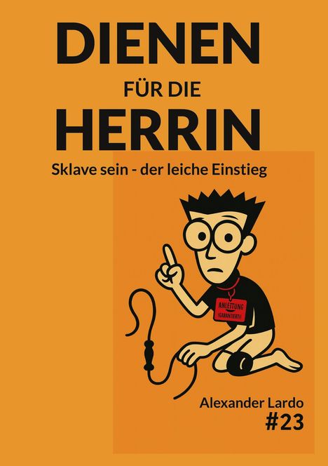 Alexander Lardo: Dienen für die Herrin, Buch