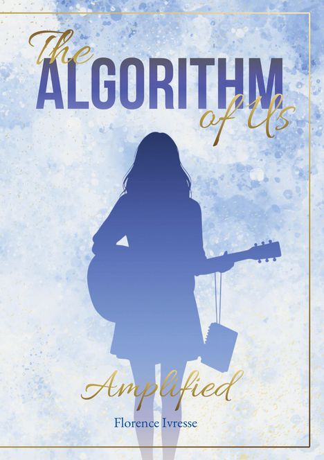 „The Algorithm of Us - Amplified, Florence Ivresse.“ Eine Zeichnung einer Frau mit Gitarre auf blauem, gesprenkeltem Hintergrund.