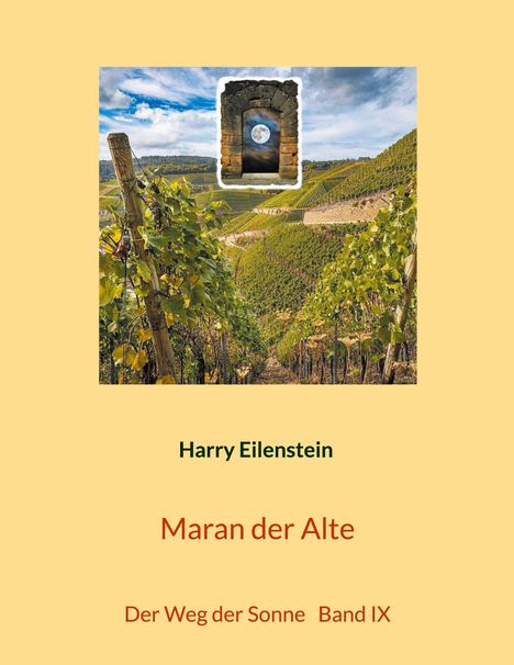 "Harry Eilenstein. Maran der Alte. Der Weg der Sonne Band IX." Im Hintergrund üppige Weinberge unter blauem Himmel.