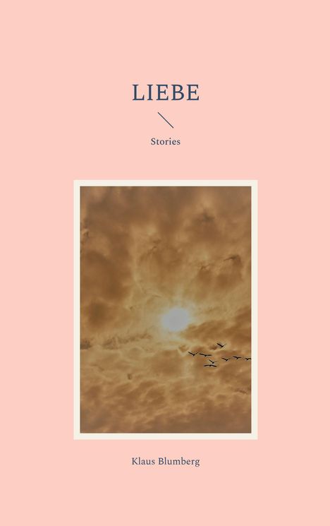 Klaus Blumberg: Liebe, Buch